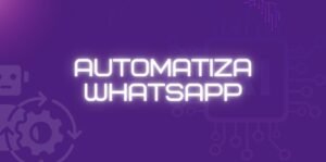 Automatizacion de whatsapp con inteligencia artificial