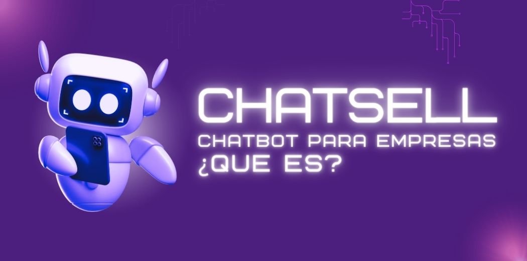 Chatsell Chatbot con inteligencia artificial