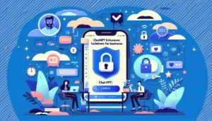 ChatGPT Refuerza la Privacidad: Modo de Bloqueo para Empresas