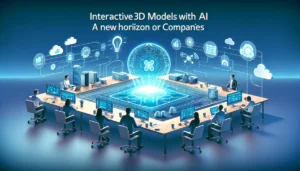 Modelos 3D Interactivos con IA: Un Nuevo Horizonte para Empresas